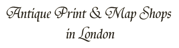 Antique Print and Map Shops in London
